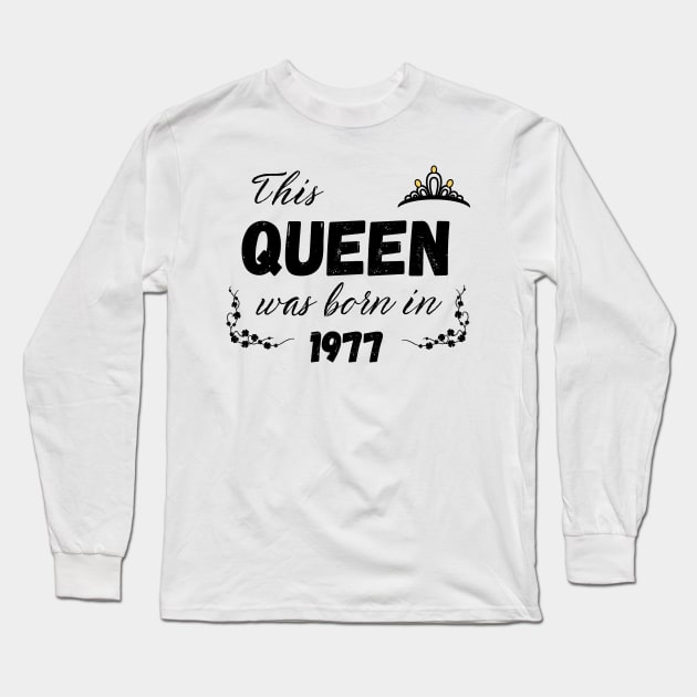 Queen born in 1977 Long Sleeve T-Shirt by Kenizio 